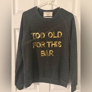 Bow & Drape Too Old For This Bar Sequin Sweatshirt L